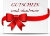 Gutschein muk akademie1